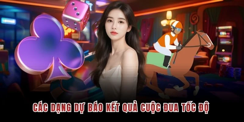 Các dạng dự báo kết quả cuộc đua tốc độ